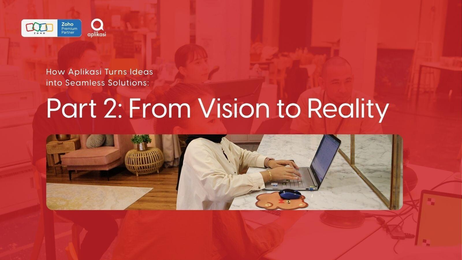 Part 2: How Aplikasi Turns Ideas into Seamless Solutions